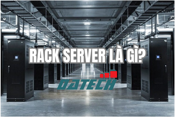 Datech Server Rack Máy chủ rack hay máy chủ gắn trên giá là gì?