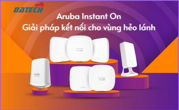 Đơn giản hóa kết nối vùng hẻo lánh với Aruba Instant On