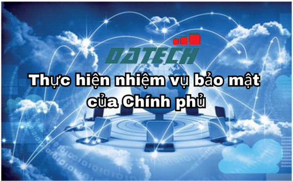 Thực hiện nhiệm vụ bảo mật của Chính phủ
