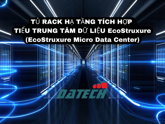 Tủ rack hạ tầng tích hợp - Tiểu trung tâm dữ liệu EcoStruxure (EcoStruxure Micro Data Center)