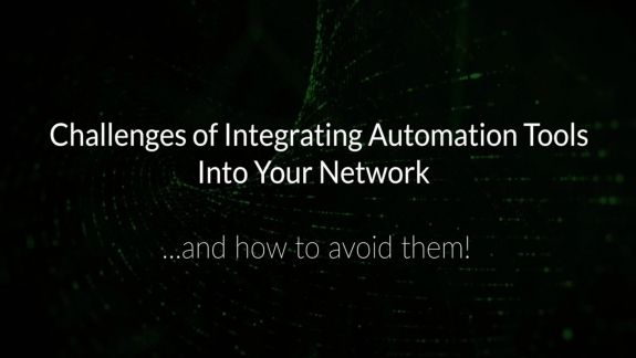 Những thách thức của việc tích hợp các công cụ tự động hóa vào mạng của bạn
