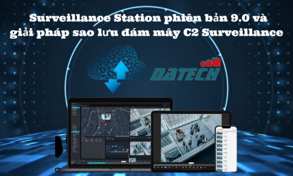 Synology® ra mắt Surveillance Station phiên bản 9.0 và giải pháp sao lưu đám mây C2 Surveillance
